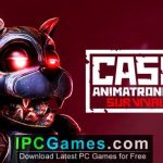 CASE 2 Animatronics Survival Free Download